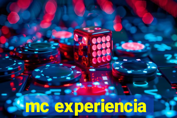 mc experiencia